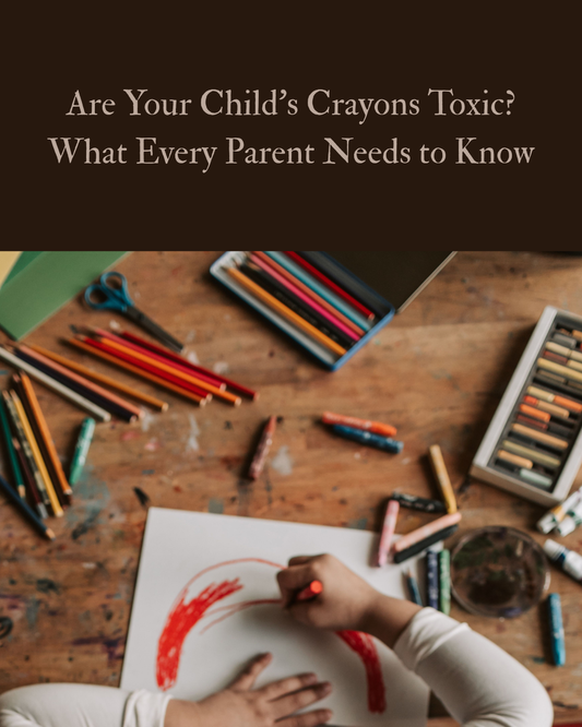 Are Your Child's Crayons Toxic? What Every Parent Needs to Know